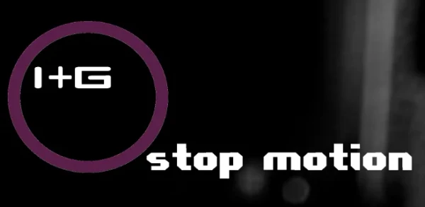 I+G Stop Motion