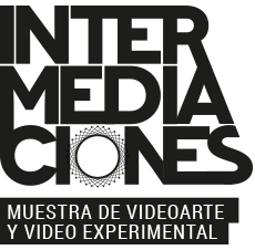Intermediaciones – Video Art and Experimental Video Showcase (Muestra Internacional de Videoarte y Cine Experimental Intermediaciones)