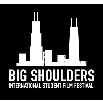 Big Shoulders International Student Film Festival