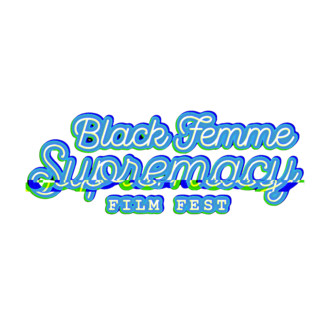 Black Femme Supremacy Film Fest