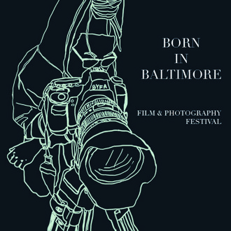 Born in Baltimore Film & Photography Festival
