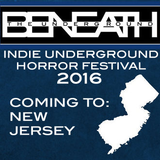 Beneath The Underground NJ Indie Horror Film Festival
