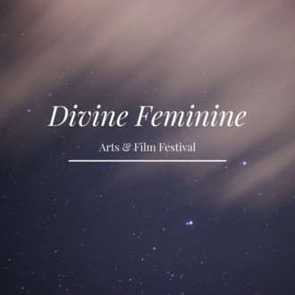 Divine Feminine Arts & Film Fest