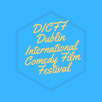 Dublin International Comedy Film Festival DICFF