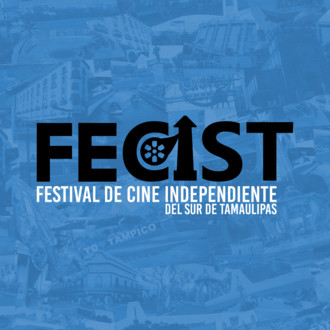 FECIST - Festival de Cine Independiente del Sur de Tamaulipas