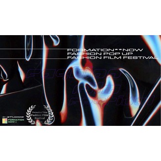 Formation**Now Fashion Film Festival