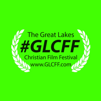 Great Lakes Christian Film Festival #GLCFF
