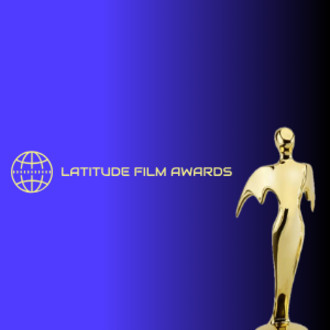 Latitude Film Awards