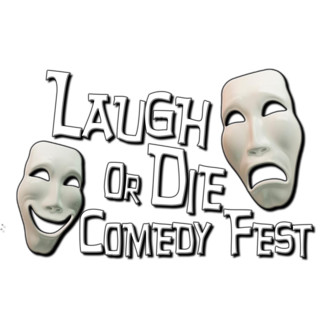 The Laugh or Die Comedy Fest