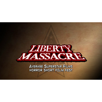 Liberty Massacre Part-6 (A full weekend of all HORROR Short Films!)