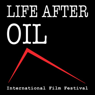 LIFE AFTER OIL International Film Festival