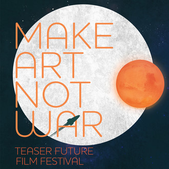 Make Art Not War Teaser Future Film Festival (MANWTFFF)