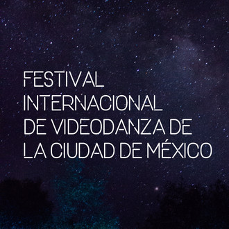 MEXICO CITY VIDEODANCE FESTIVAL