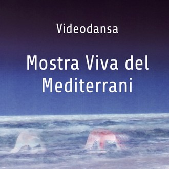 Mostra Viva del Mediterrani - Screendance