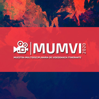 MUMVI (Muestra Multidisciplinaria de Videodanza / Multidisciplinary Dancefilm Exhibition)