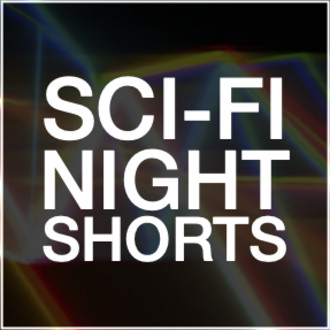 SCI-FI NIGHT SHORTS