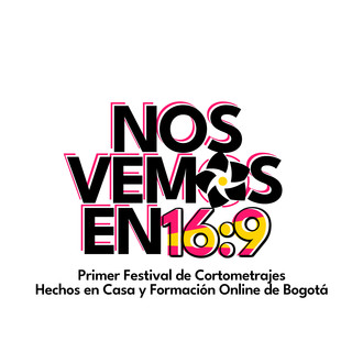 NOS VEMOS EN 16:9 - Festival de Cortometrajes Hechos en Casa de Bogotá - Bogotá Homemade Film Festival