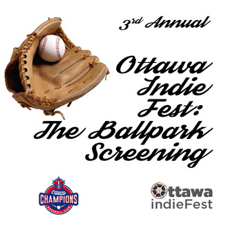 Ottawa Indie Fest - The Ballpark Screenings
