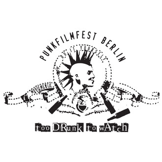 "TOO DRUNK TO WATCH" Punkfilmfest Berlin
