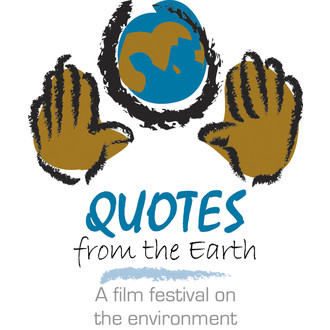 Quotes from the Earth "An Environmental Film Festival"