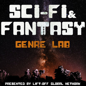 Sci-Fi & Fantasy: Genre Lab - Presented by Lift-Off Global Network