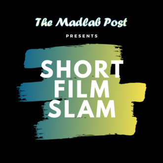 Short Film Slam, Presented by The Madlab Post