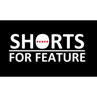 Shorts for Feature