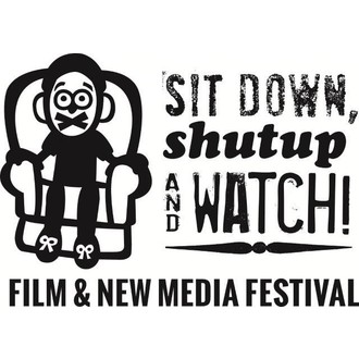 Sit Down Shutup And Watch Film & New Media Festival
