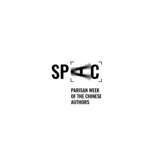 SPAC - Semaine Parisienne des Auteurs Chinois Parisian Week of the Chinese Authors