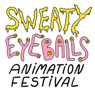 Sweaty Eyeballs Animation Festival
