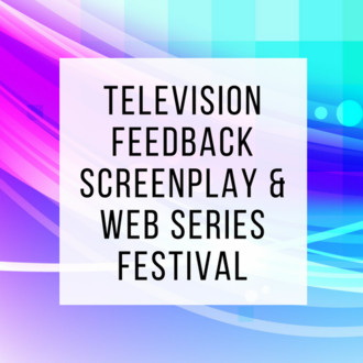 TELEVISION FEEDBACK Screenplay & Web Series Festival