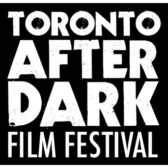 TORONTO AFTER DARK: Horror, Sci-Fi, Action & Cult Film Festival