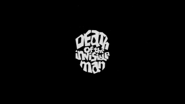 Death of the Invisible Man
