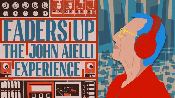 Faders Up: The John Aielli Experience by David Hartstein, Sam Wainwright Douglas
